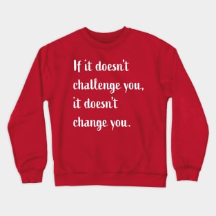 Challenge You Crewneck Sweatshirt